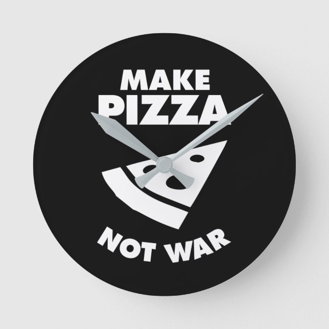 Make Pizza Not War, funny typography pizza Round Clock (Front)
