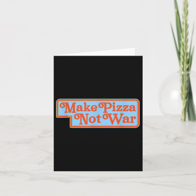 Make Pizza Not War Shirt Funny 80s Retro Peace Ant Card (Front)