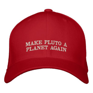 Make Pluto A Planet Again Embroidered Hat