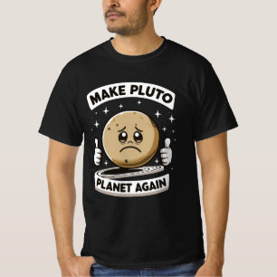 Make Pluto Planet Again Funny  T-Shirt