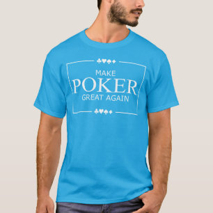 Make Poker Great Again T-Shirt