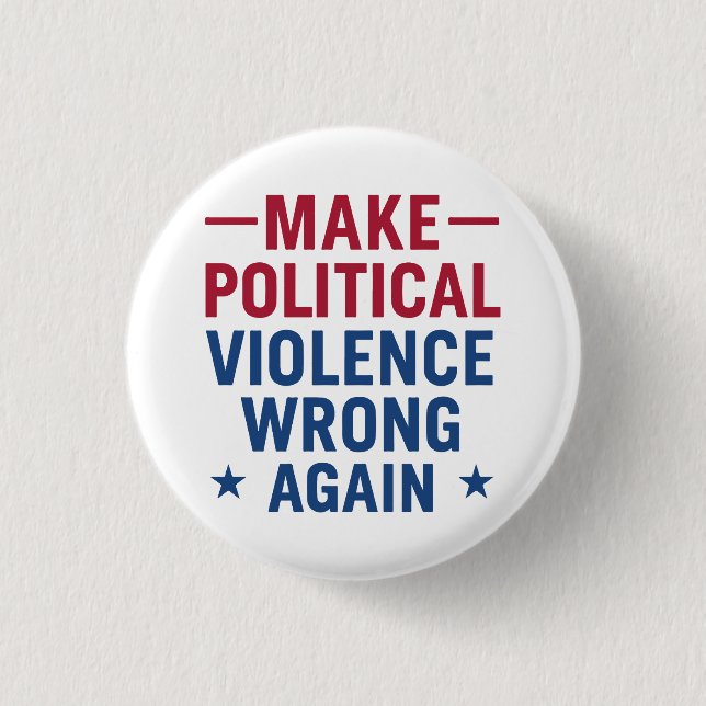 Make political violence wrong again 3 cm round badge (Front)