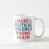 Make political violence wrong again