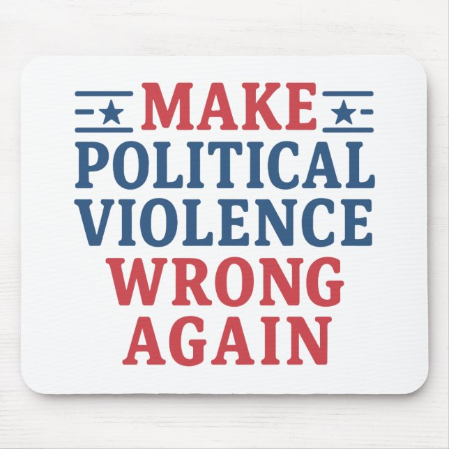Make political violence wrong again mouse pad (Front)