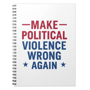 Make political violence wrong again notebook