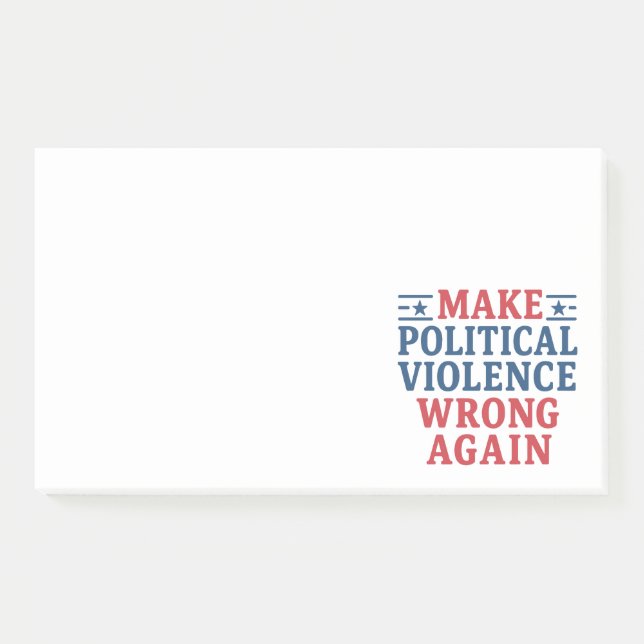 Make political violence wrong again post-it notes (Front)