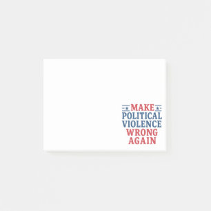 Make political violence wrong again post-it notes