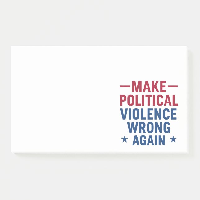 Make political violence wrong again post-it notes (Front)