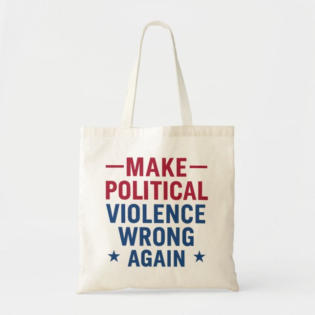 Make political violence wrong again tote bag (Front)