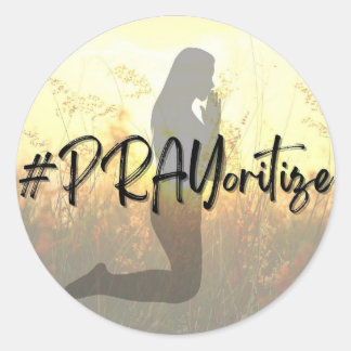 Make Prayer a Daily Priority (female)  Classic Round Sticker