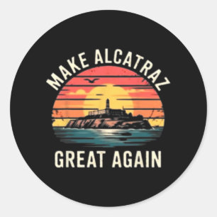 Make Prison Great Again Shirt Funny Trump Have A D Classic Round Sticker