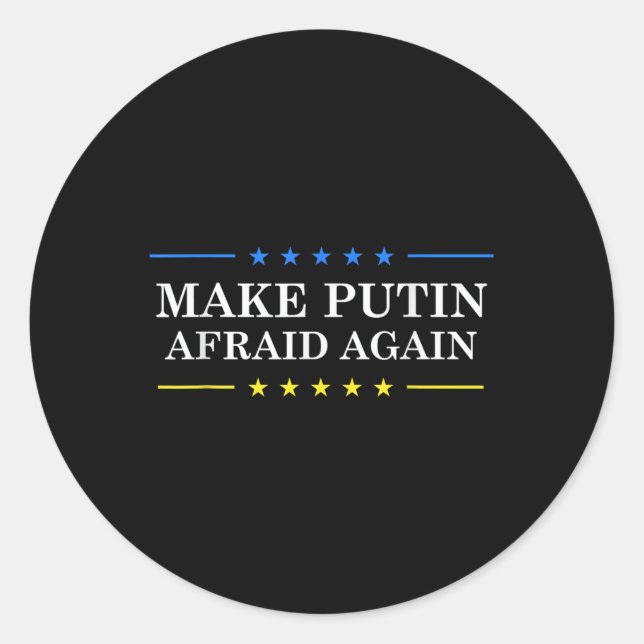 Make Putin Afraid Again - Support Ukraine And Stop Classic Round Sticker (Front)