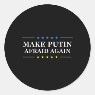 Make Putin Afraid Again - Support Ukraine And Stop Classic Round Sticker