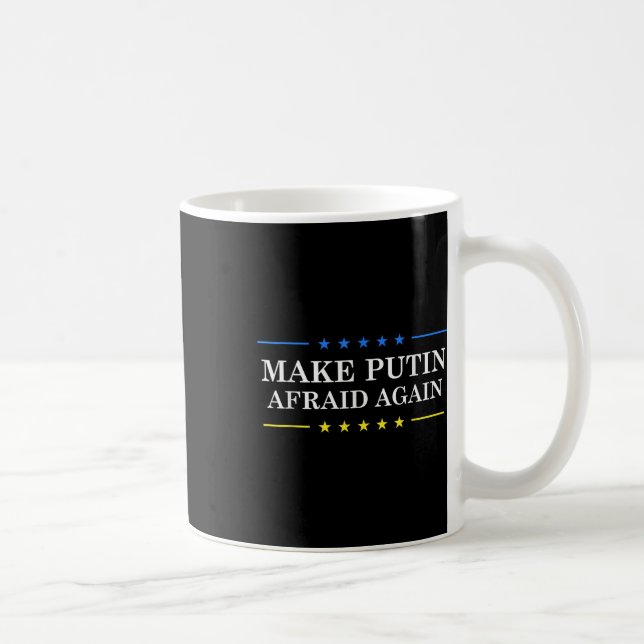 Make Putin Afraid Again - Support Ukraine And Stop Coffee Mug (Right)