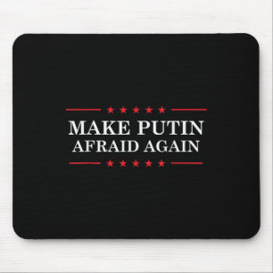Make Putin Afraid Again - Support Ukraine And Stop Mouse Pad