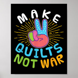 Make Quilts Not War Quilting Peace Sign