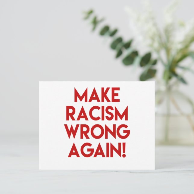 Make racism wrong again! Anti Racism Protest Postcard (Standing Front)