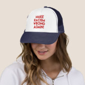 Make racism wrong again! Anti Racism Protest Trucker Hat (In Situ)