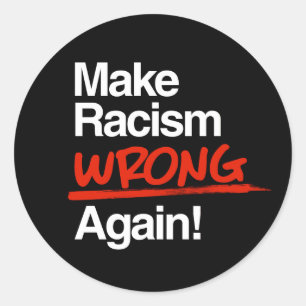 Make Racism Wrong Again Classic Round Sticker