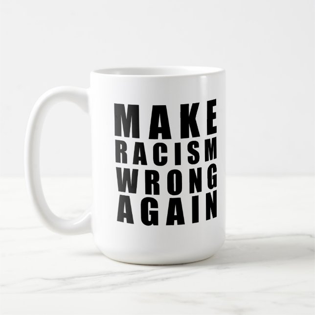 Make racism wrong again  coffee mug (Left)