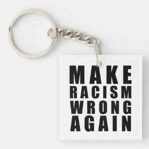 Make racism wrong again key ring