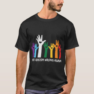 Make Racism Wrong Heart Hands  T-Shirt