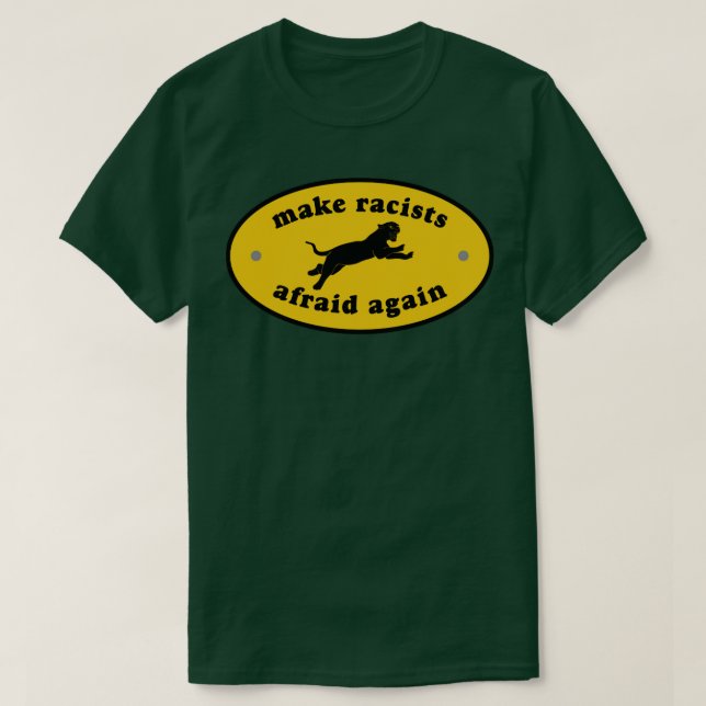 Make Racists Afraid Again T-Shirt (Design Front)