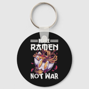 Make Ramen Not War Funny Japanese Food Quote Key Ring