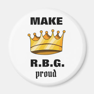 Make RBG Proud Ruth Bader Ginsburg Magnet