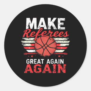 Make Referees Great Again1 Classic Round Sticker