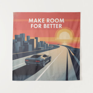 Make Room For Better Tapestry