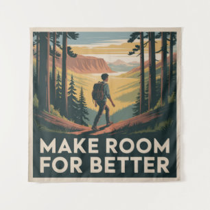 Make Room For Better Tapestry