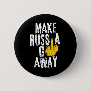 Make Russia Go Away 6 Cm Round Badge