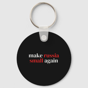 Make Russia Small Again 1  Key Ring
