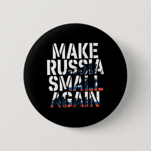 Make Russia Small Again 2 6 Cm Round Badge