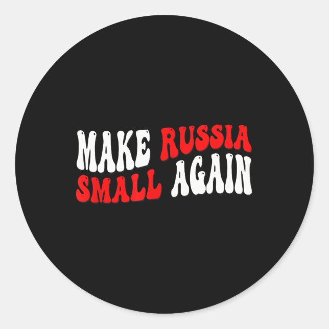 Make Russia Small Again  Classic Round Sticker (Front)