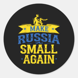 Make Russia Small Again – Funny Ukraine-inspired S Classic Round Sticker