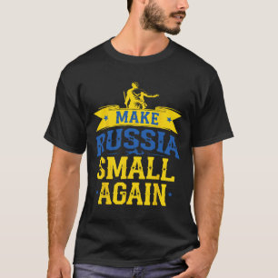 Make Russia Small Again – Funny Ukraine-inspired S T-Shirt