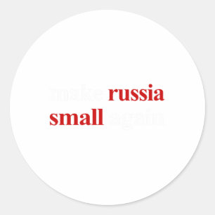 Make Russia Small Again Make Russia Small Again 1 Classic Round Sticker