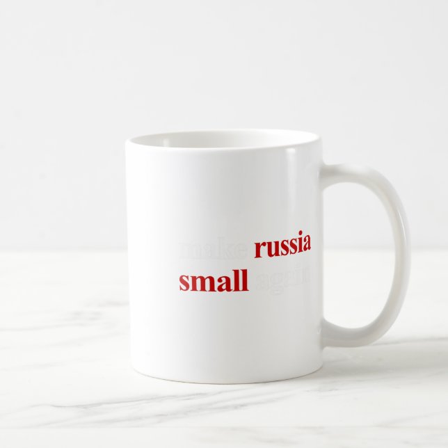 Make Russia Small Again Make Russia Small Again 1  Coffee Mug (Right)