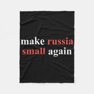 Make Russia Small Again Political Statement Ukrain Fleece Blanket