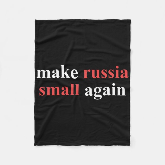 Make Russia Small Again Political Statement Ukrain Fleece Blanket (Front)
