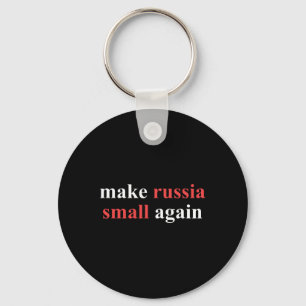 Make Russia Small Again Political Statement Ukrain Key Ring