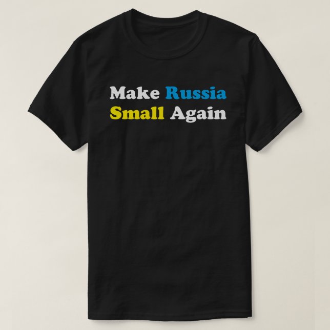 Make Russia Small Again Shirt Make Russia Small  (Design Front)
