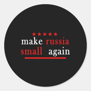 Make Russia Small Again Support Ukraine Anti Putin Classic Round Sticker