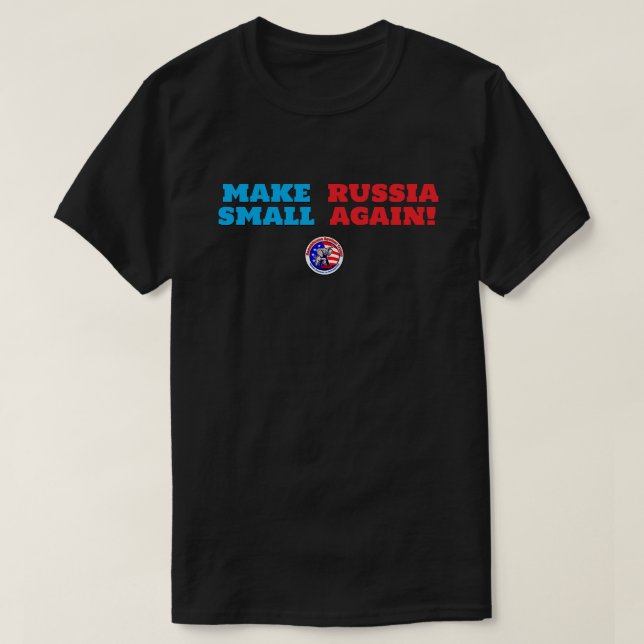 Make Russia Small Again T shirt (Design Front)