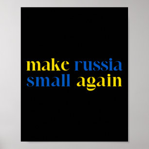 Make Russia Small Again Ukraine Flag Color  Poster