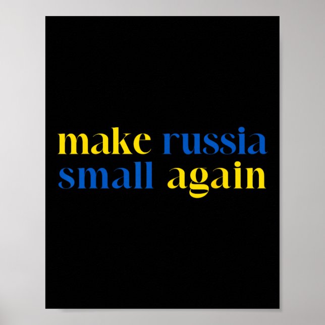 Make Russia Small Again Ukraine Flag Color  Poster (Front)