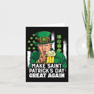 Make Saint Patricks Day Great Again Funny Trump Me Card