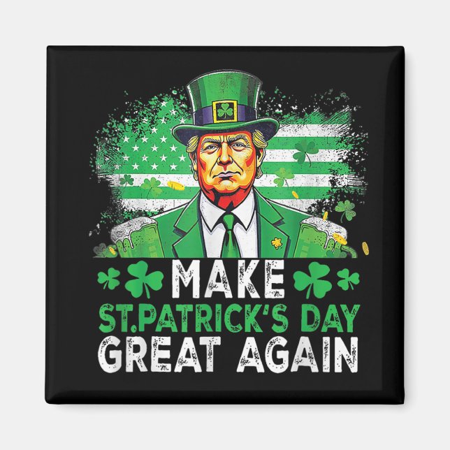 Make Saint Patricks Day Great Again Usa Flag Funny Magnet (Front)
